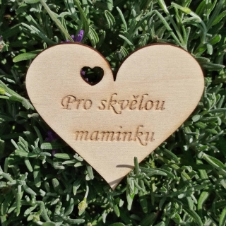 Dřevěná placka - srdce 7,5 cm - Pro skvělou maminku